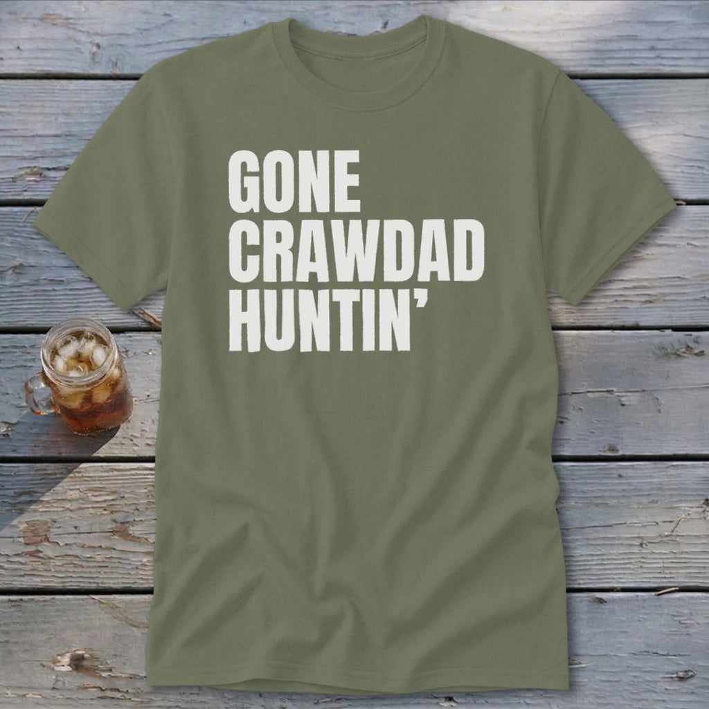 Olive t-shirt with white text "GONE CRAWDA D HUNTIN'"