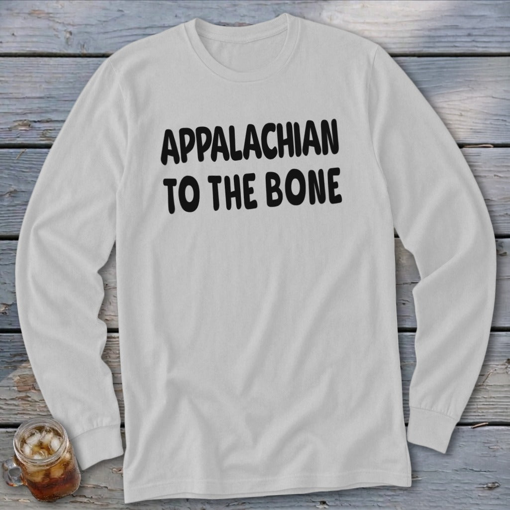 White long-sleeve shirt with "APPALACHIAN TO THE BONE" in black text.