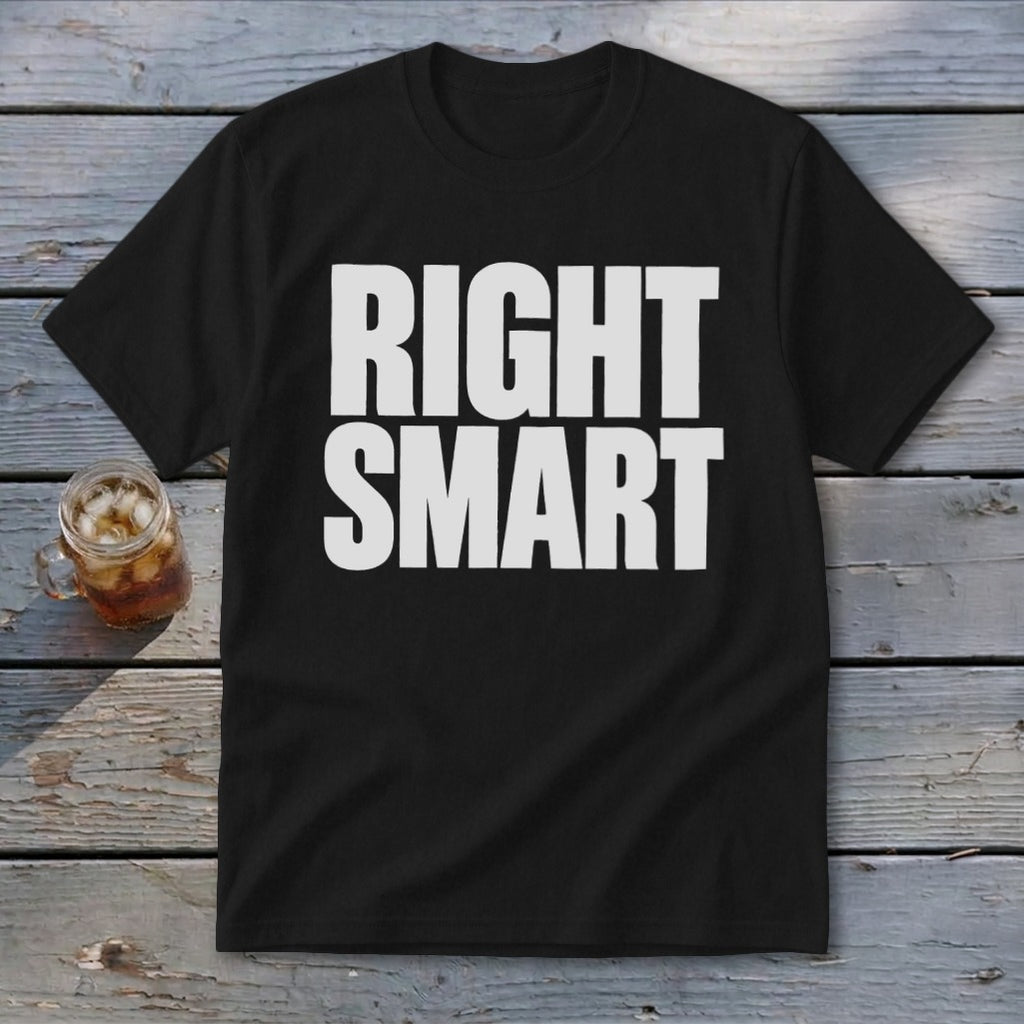 Black t-shirt with white text "RIGHT SMART" and a glass of iced tea.