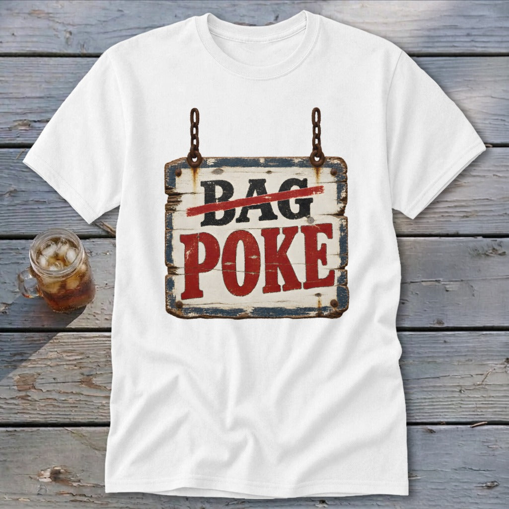 White t-shirt featuring a distressed wooden sign graphic with the crossed-out text BAG POKE.