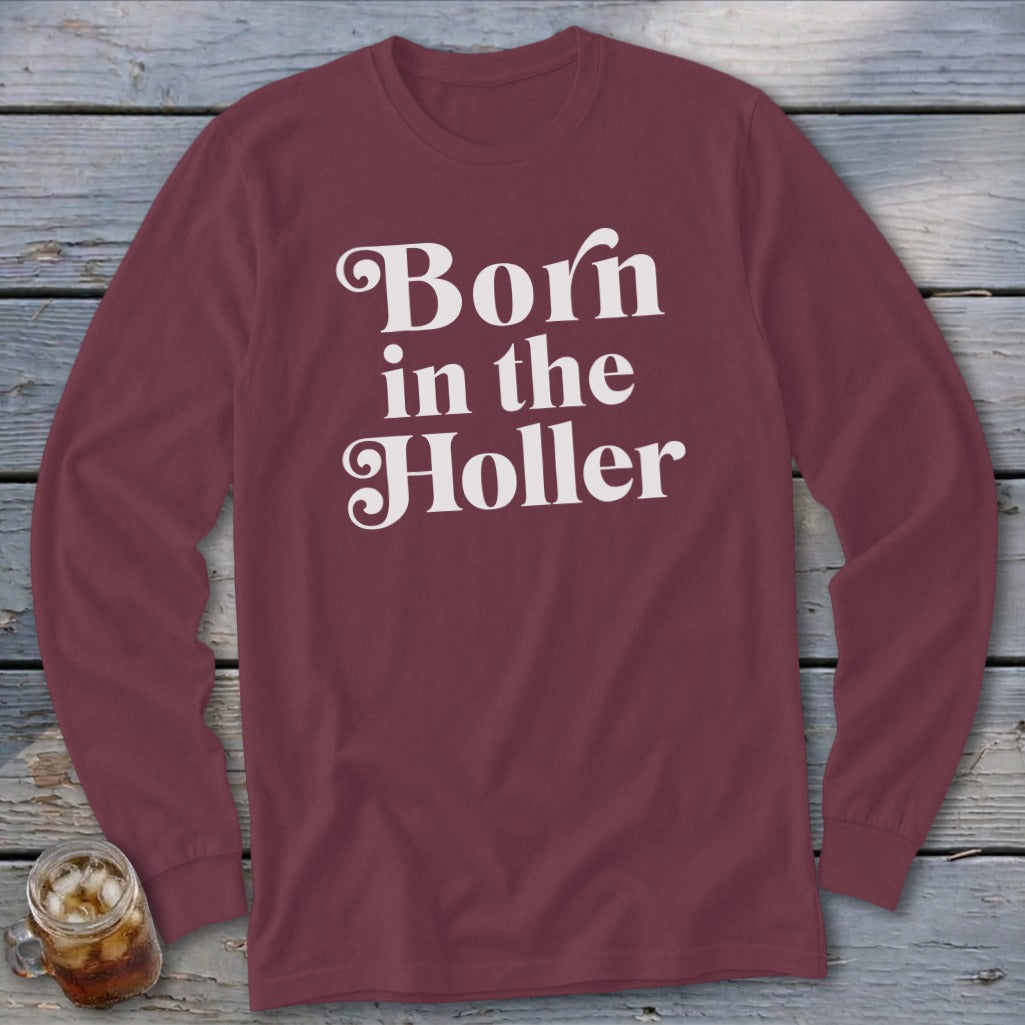 Maroon long-sleeve shirt with "Born in the Holler" text in white.