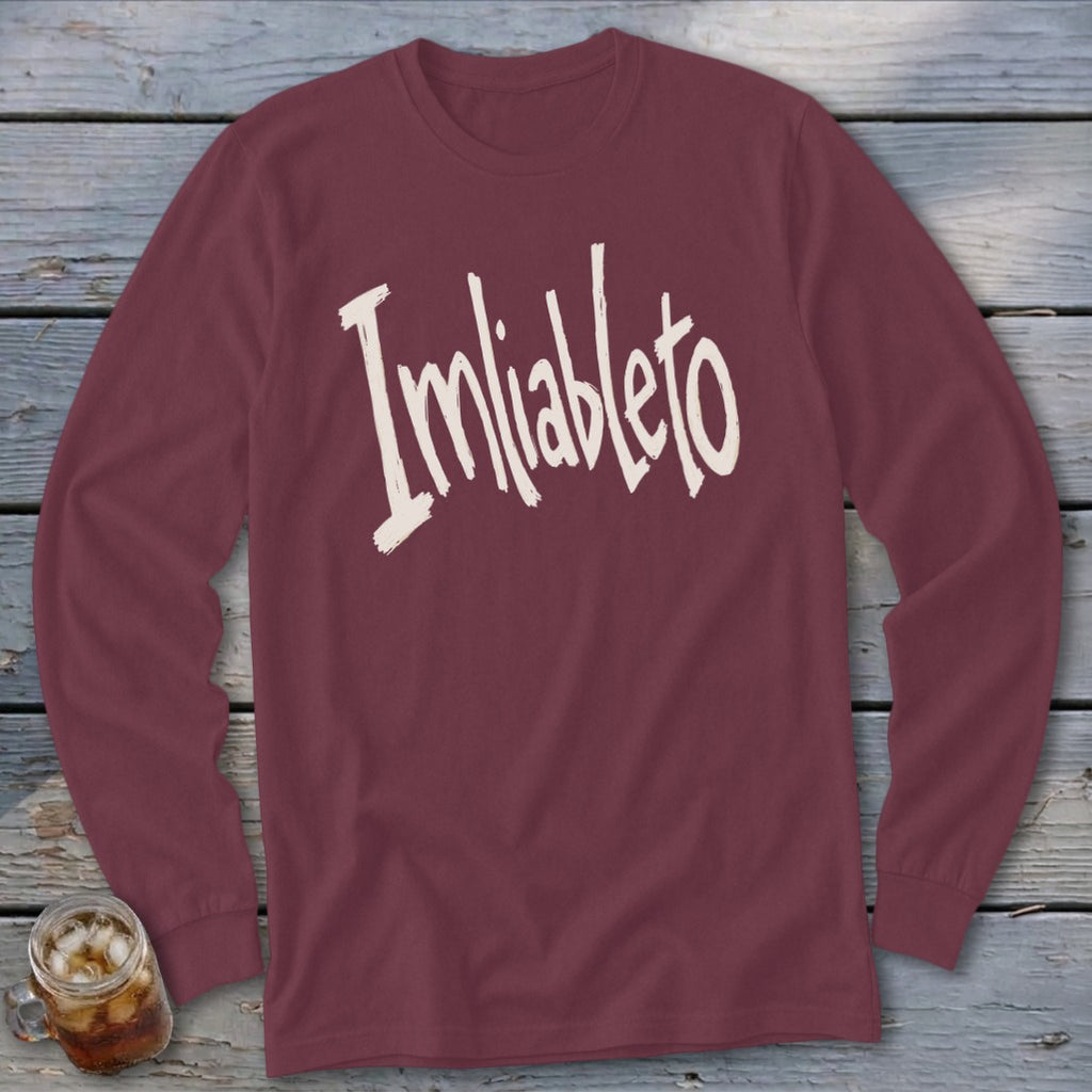 Maroon long-sleeve shirt with "Imliableto" text in cream.