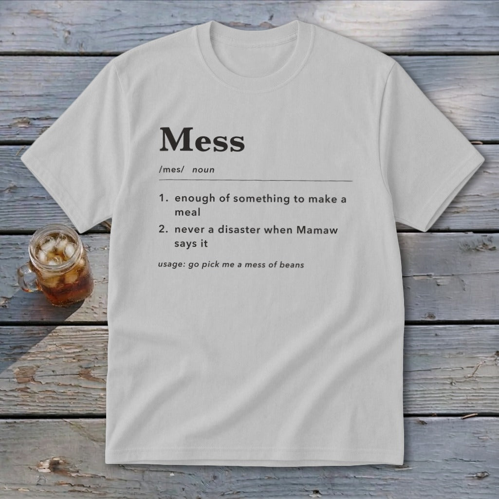 White t-shirt with definition of "Mess" including "Mamaw says it".