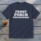 Navy t-shirt with white text reading "FRONT PORCH PHILOSOPHER".