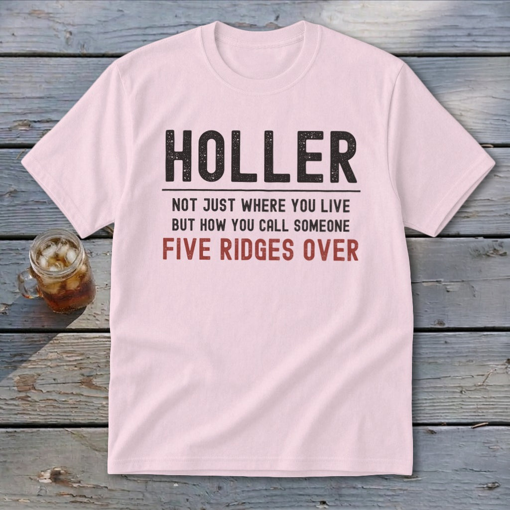 Pink t-shirt with "Holler, Not Just Where You Live But How You Call Someone Five Ridges Over" text.