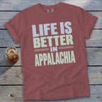 Comfort Colors t-shirt with "Life Is Better In Appalachia" graphic text.