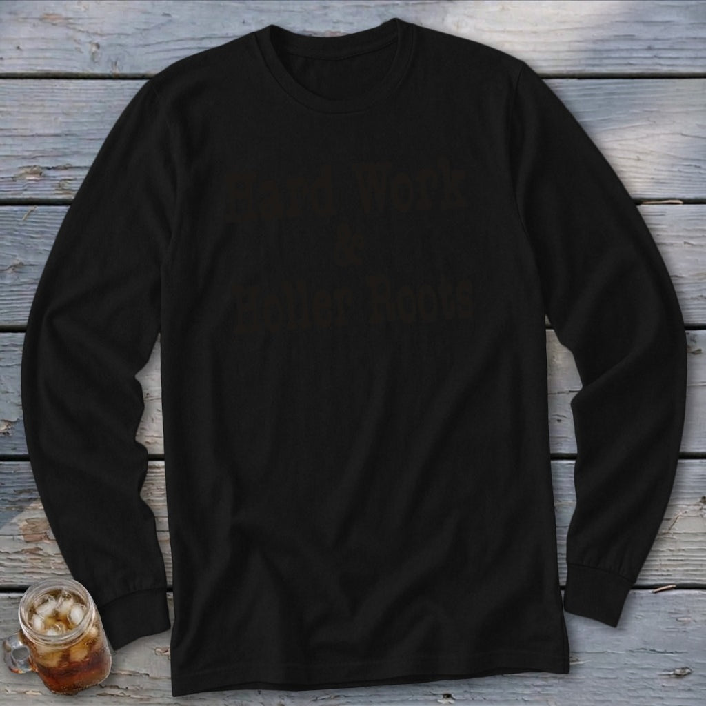 Black long-sleeve shirt with "Hard Work & Better Roots" text.