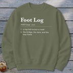 An olive green crewneck sweatshirt with the definition of Foot Log printed in white.