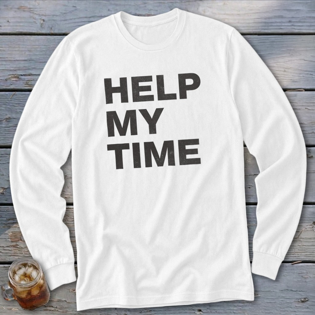 White long-sleeved shirt with black text "HELP MY TIME"