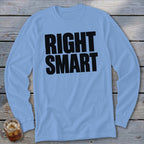 Light blue long-sleeve shirt with black text "RIGHT SMART"