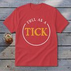 Red t-shirt with "FULL AS A TICK" text inside a circle.