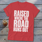 Raised Where the Road Runs Out Softstyle Tee