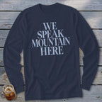Navy long sleeve shirt with "WE SPEAK MOUNTAIN HERE" text in light blue.