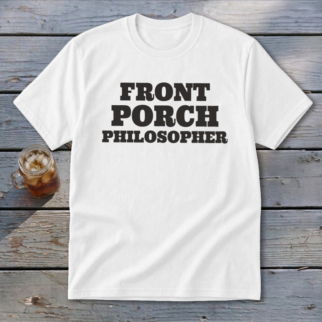 White t-shirt with black text "FRONT PORCH PHILOSOPHER"