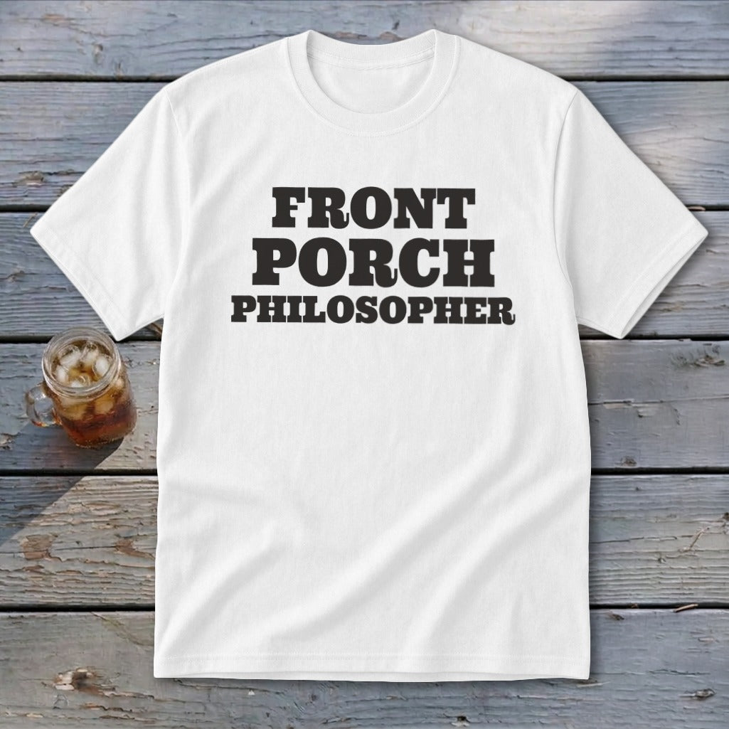 White t-shirt with black text "FRONT PORCH PHILOSOPHER"