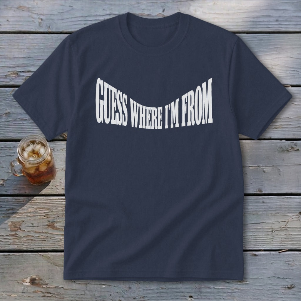 Navy t-shirt with white text that reads "GUESS WHERE I'M FROM".