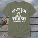Green t-shirt with white text and oil pump graphic: "OILFIELD TRASH AND PROUD OF IT"