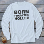 White long-sleeve shirt with "BORN FROM THE HOLLER" text.