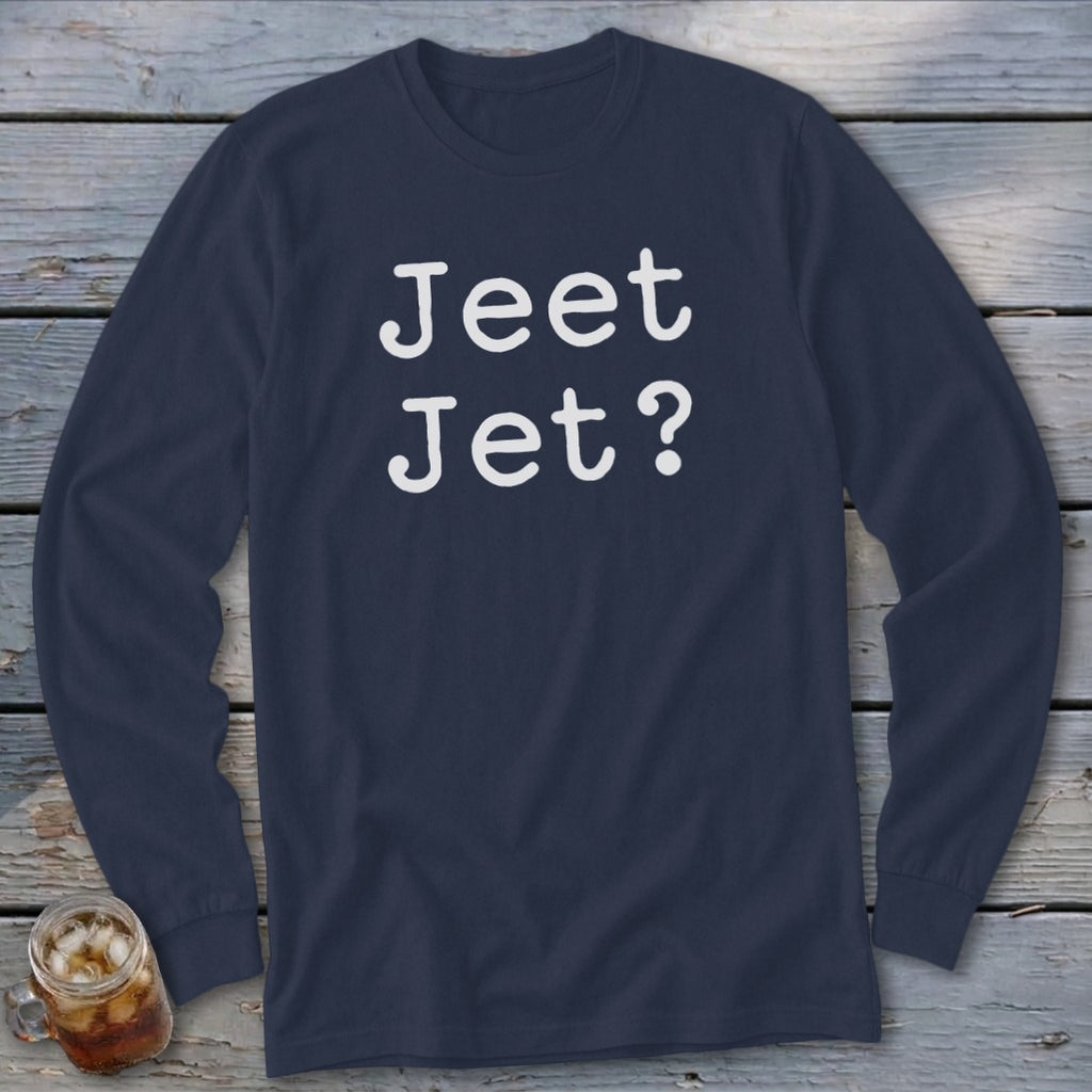 Navy long sleeve shirt with white text "Jeet Jet?"