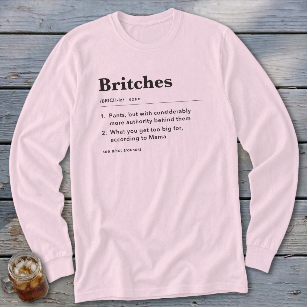 Pink long-sleeve shirt with "Britches" definition: Pants with authority, or too big for Mama.