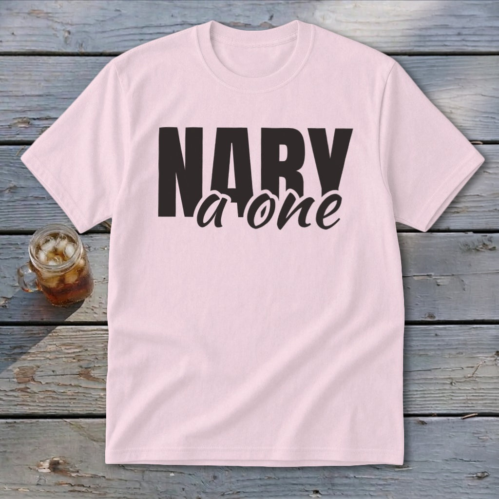 Pink t-shirt with black text that reads "NARY a one".