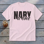 Pink t-shirt with black text that reads "NARY a one".
