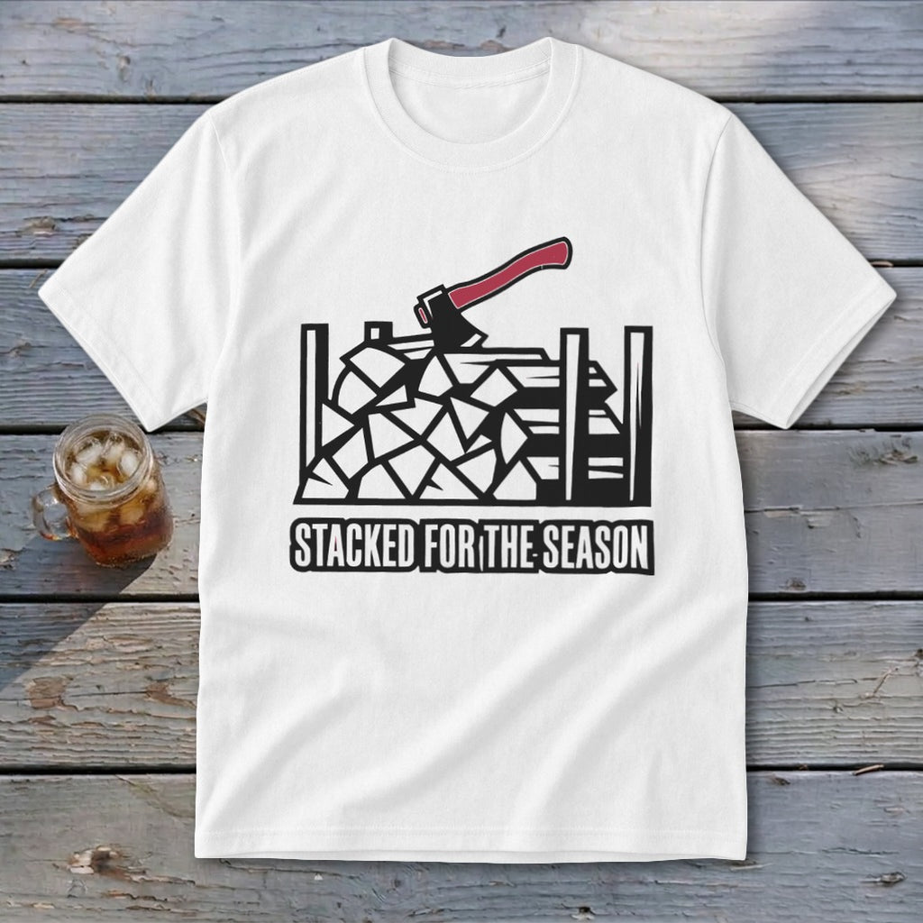 White t-shirt with black graphic of stacked firewood, an axe, and the text "STACKED FOR THE SEASON".