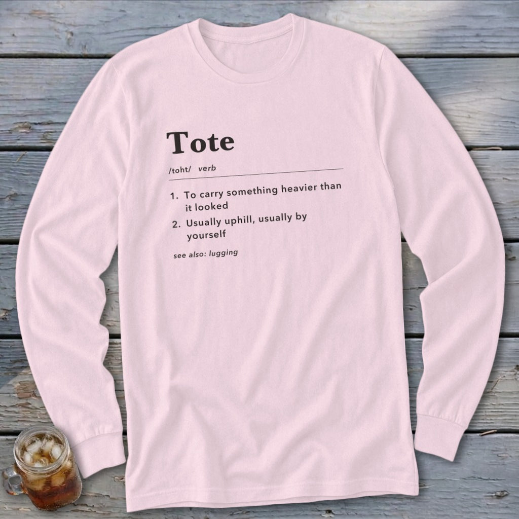 Pink long-sleeve shirt with the definition of "Tote" printed in black text.