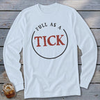 White long-sleeved shirt with "FULL AS A TICK" graphic in red text inside a circle.