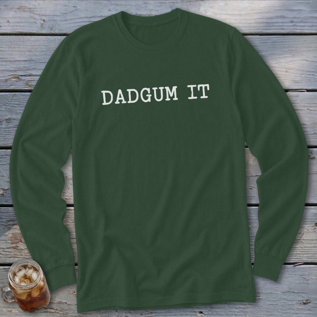 Green long-sleeve shirt with white text that reads "DADGUM IT".