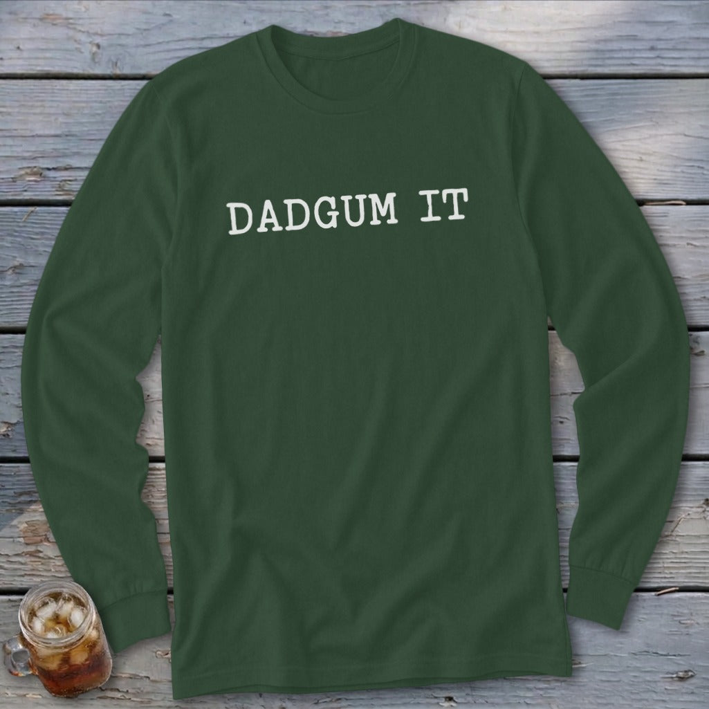 Green long-sleeve shirt with white text that reads "DADGUM IT".