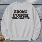 White sweatshirt with black text that reads "FRONT PORCH PHILOSOPHER".