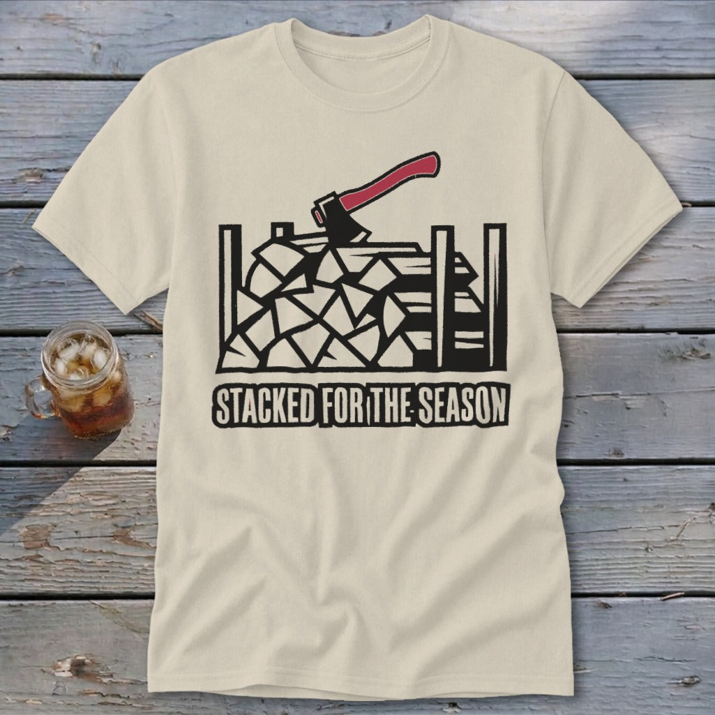 T-shirt with axe and stacked firewood graphic and text "STACKED FOR THE SEASON".