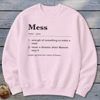 Pink sweatshirt with "Mess" definition: enough to make a meal or not a disaster when Mamaw says it.