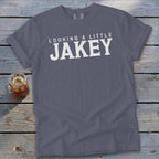 Grey t-shirt with white text that reads "Looking a Little Jakey".