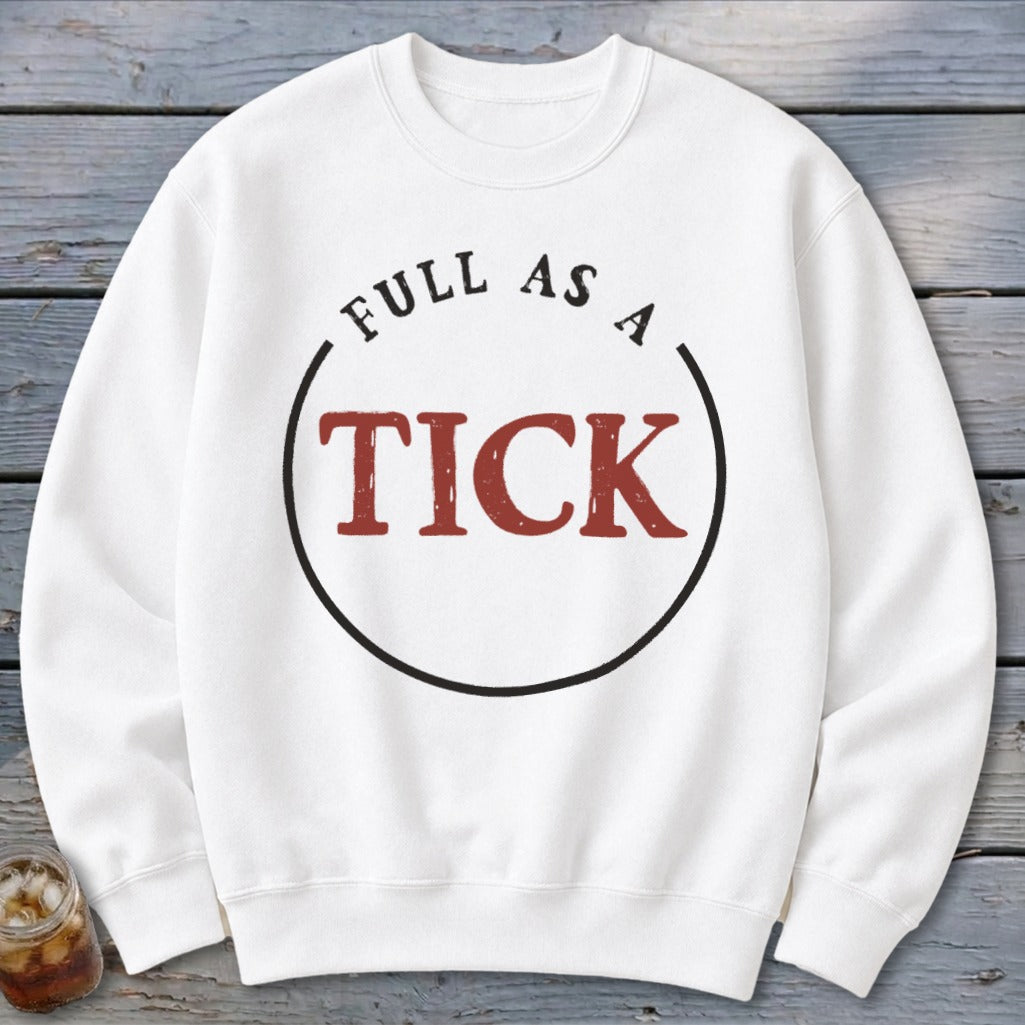 White sweatshirt with "FULL AS A TICK" text in a circular design.