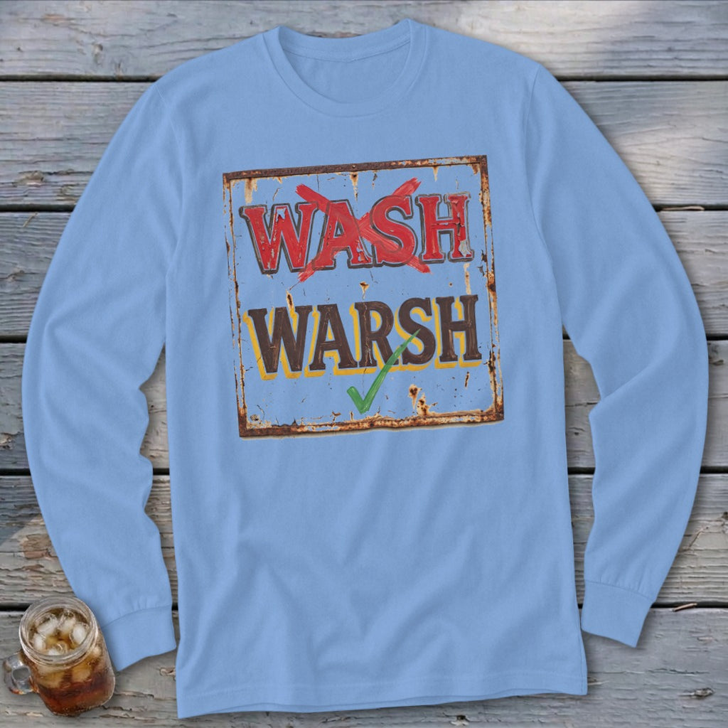 Light blue long-sleeve t-shirt with a distressed sign graphic featuring red wash and brown warsh text.