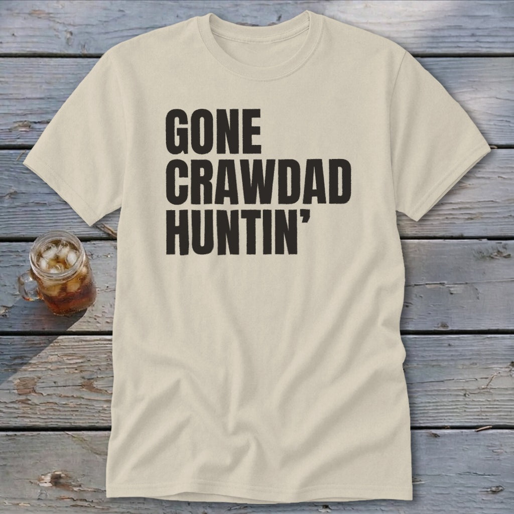 Light cream t-shirt with black text reading "GONE CRAWDAD HUNTIN'".
