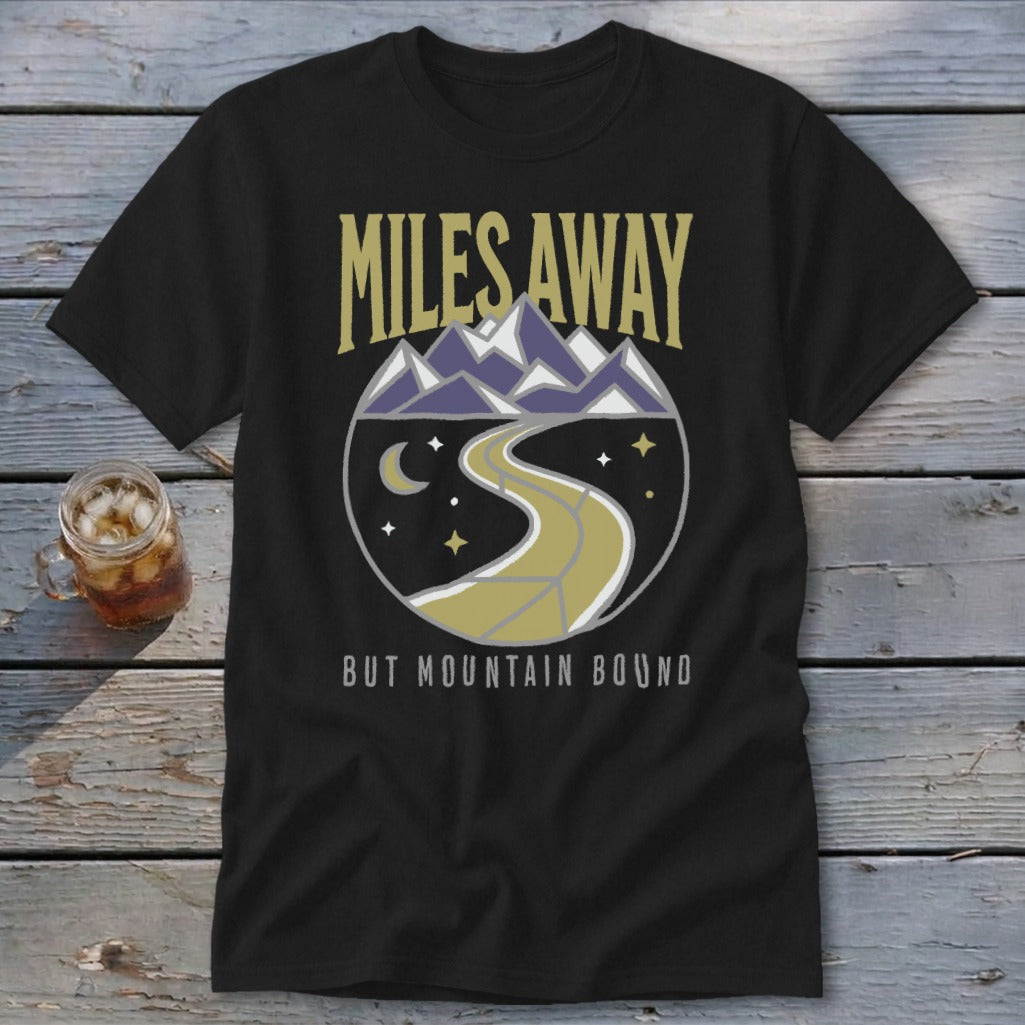 Black t-shirt with "Miles Away But Mountain Bound" text and circular mountain road design.