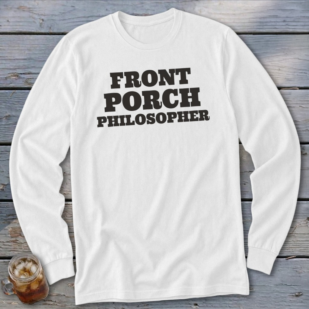 White long-sleeve shirt with "FRONT PORCH PHILOSOPHER" text.