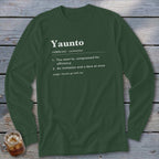 Dark green long-sleeve shirt with "Yaunto" definition: "You want to, compressed for efficiency. An invitation and a dare at once."
