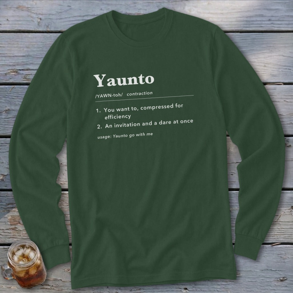 Dark green long-sleeve shirt with "Yaunto" definition: "You want to, compressed for efficiency. An invitation and a dare at once."