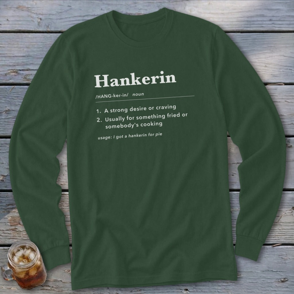 Dark green long-sleeve shirt with "Hankering" definition printed on chest.