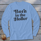 Light blue long-sleeve shirt with "Born in the Holler" text in black.