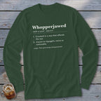 Dark green long-sleeve shirt with the definition of "Whopperjawed" printed on it.