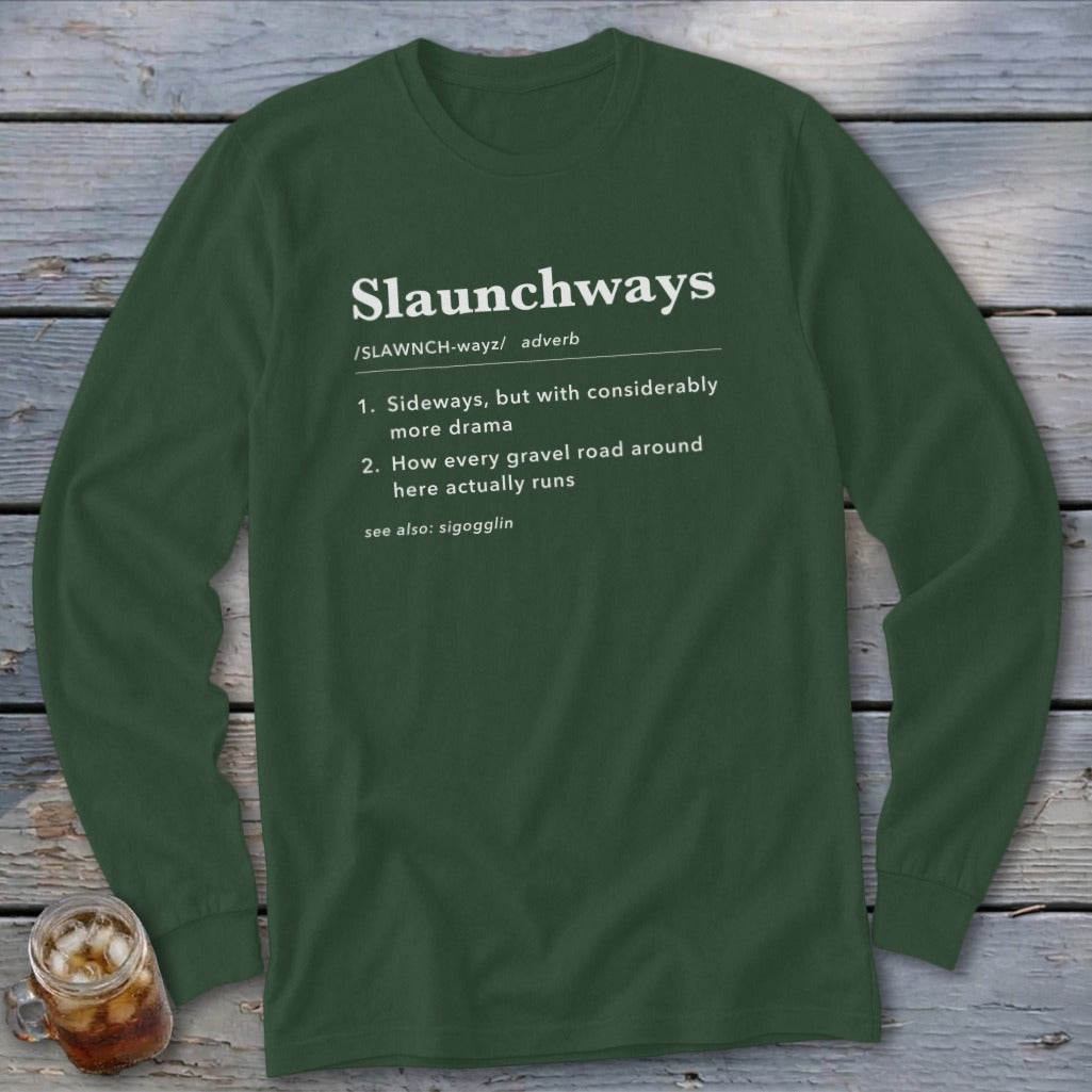 Dark green long sleeve shirt with the definition of "Slaunchways" printed in white text.