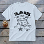 White t-shirt with "Holler Brain" text and a diagram of a brain with humorous labels.