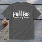 Grey t-shirt with white text that reads "THESE HOLLERS know my name."