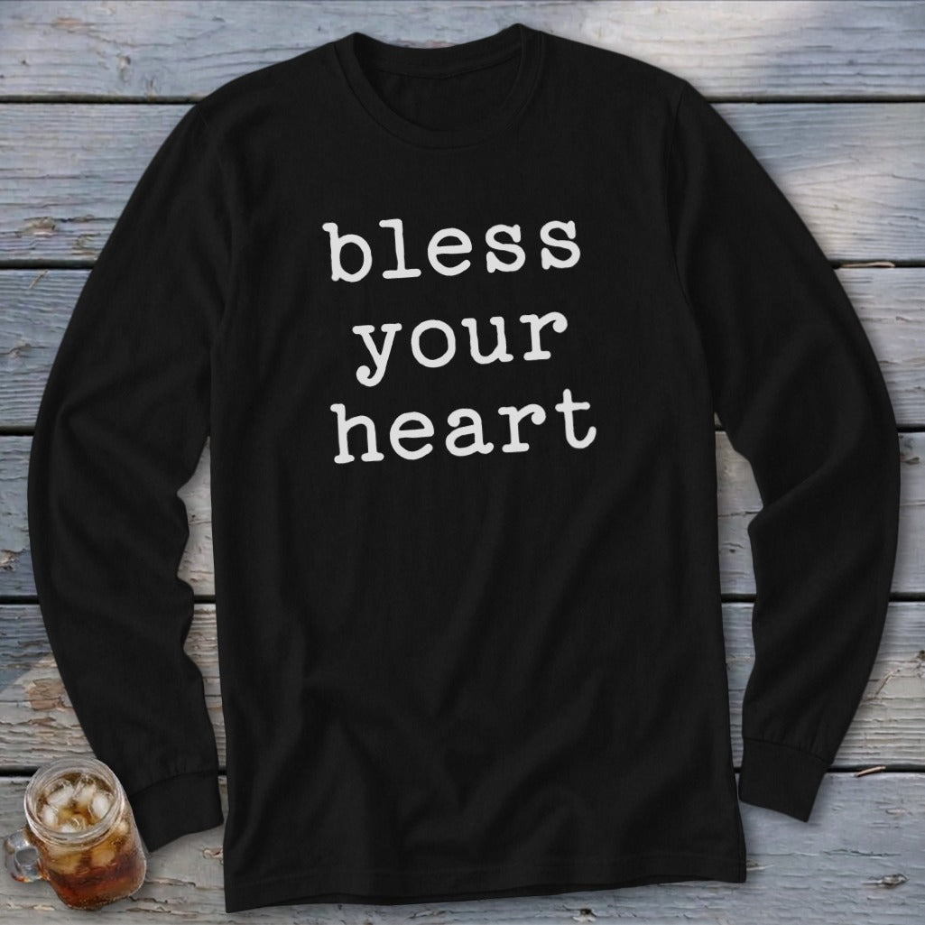 Black long sleeve shirt with "bless your heart" in white text.