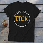 Black t-shirt with white circle graphic reading "FULL AS A TICK".